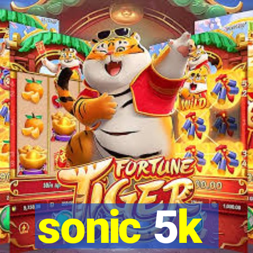 sonic 5k